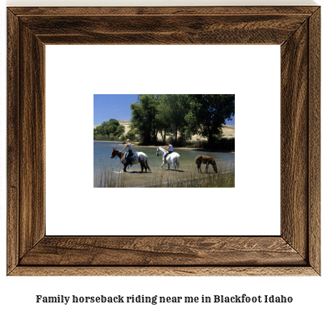 family horseback riding near me in Blackfoot, Idaho